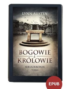 Bogowie i Królowie - Seria Kronik Tom 1 E-book