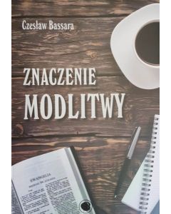 Znaczenie modlitwy - Czesław Bassara
