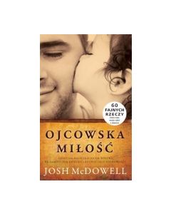 Ojcowska miłość - Josh McDowell