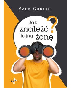 Jak znaleźć fajną żonę? - Mark Gungor