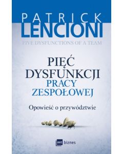Pięć dysfunkcji pracy zespołowej