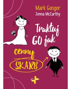 Traktuj go jak cenny skarb - Mark Gungor