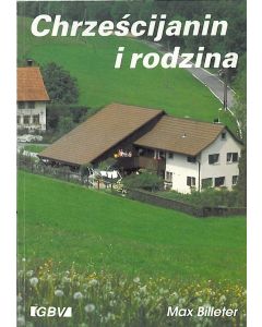Chrześcijanin i rodzina - Max Billeter
