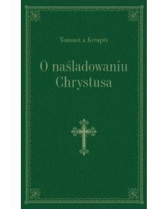 O naśladowaniu Chrystusa - Tomasz Kempis zielony