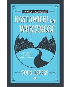 Nastawieni na wieczność - rozważania