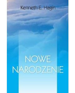 Nowe narodzenie - Kenneth Hagin