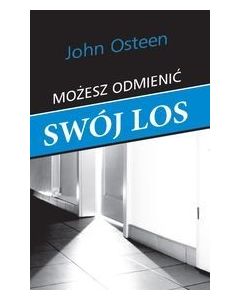 Możesz odmienić swój los