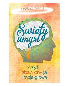 Święty umysł  Dariusz Mach