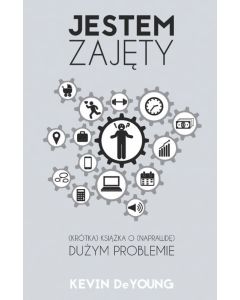 Jestem Zajęty - Kevin DeYoung