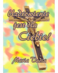 Uzdrowienie jest dla Ciebie! - Vadia Maria