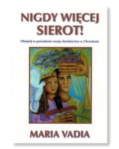 Nigdy więcej sierot! - Vadia Maria