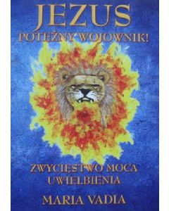 Jezus potężny wojownik! - Vadia Maria