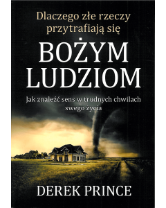 Dlaczego złe rzeczy przytrafiają się bożym ludziom