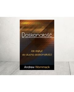 Doskonałość - jak dążyć do Ducha Doskonałości