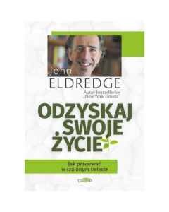 Odzyskaj swoje życie - John Eldredge
