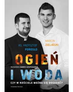 Ogień i woda - Czy w kościele można się dogadać?