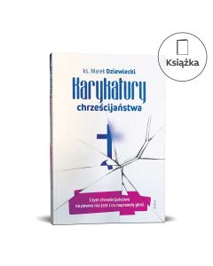 Karykatury chrześcijaństwa - Marek Dziewiecki