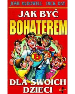 Jak być bohaterem dla swoich dzieci