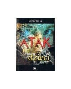 Atak na nasze dzieci