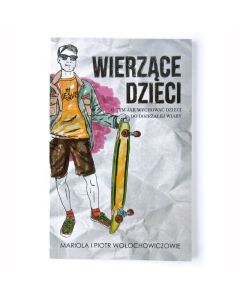 Wierzące dzieci - O tym jak wychować dzieci