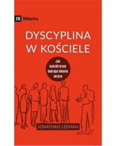 Dyscyplina w kościele - Jonathan Leeman
