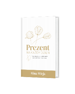 Prezent na każdy dzień - Alina Wieja