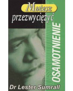 Możesz przezwyciężyć osamotnienie - Lester Sumrall