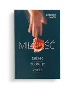 Miłość - sekret dobrego życia