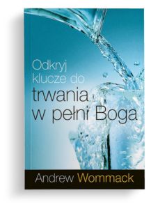 Odkryj klucze do trwania w pełni Boga