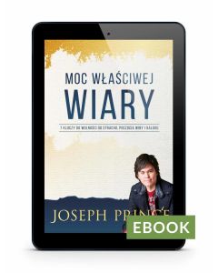 Moc właściwej wiary - Joseph Prince E-book