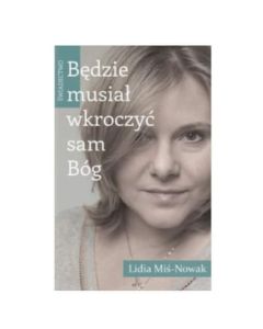 Będzie musiał wkroczyć sam Bóg