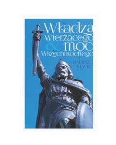Władza wierzącego i moc Wszechmocnego