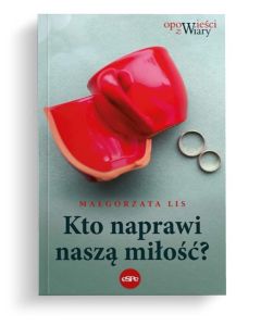 Kto naprawi naszą miłość?