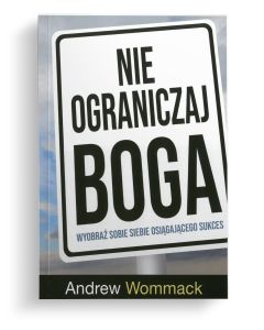 Nie ograniczaj Boga