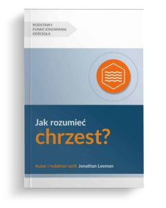 Jak rozumieć chrzest?