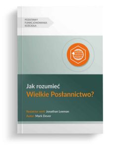 Jak rozumieć Wielkie Posłannictwo?