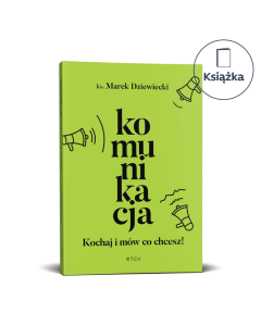 Komunikacja - Kochaj i mów co chcesz!