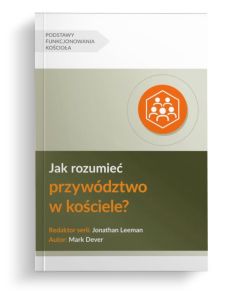Jak rozumieć przywództwo w kościele ?