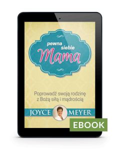 Pewna siebie mama - Joyce Meyer E-book