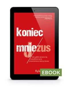 Koniec mnie - Kyle Idleman E-book