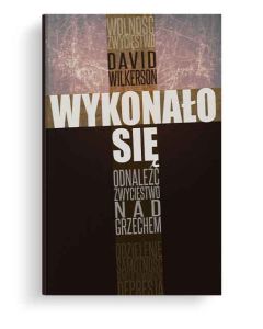 Wykonało się - David Wilkerson