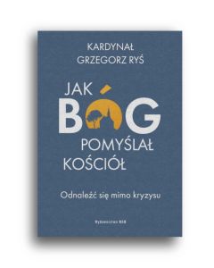 Jak Bóg pomyślał Kościół