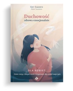 Duchowość zdrowa emocjonalnie dla kobiet