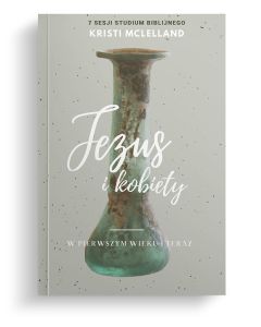 Jezus i kobiety w pierwszym wieku i teraz