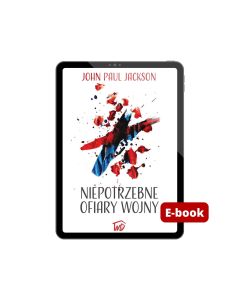 Niepotrzebne ofiary wojny - E-book