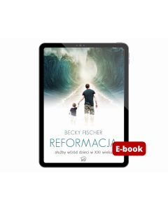 Reformacja służby wśród dzieci w XXI wieku E-book