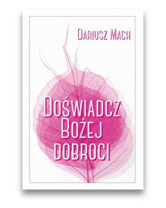 Doświadcz Bożej dobroci