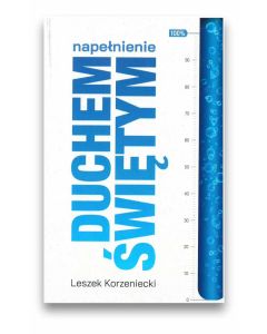 Napełnienie Duchem Świętym - Leszek Korzeniecki
