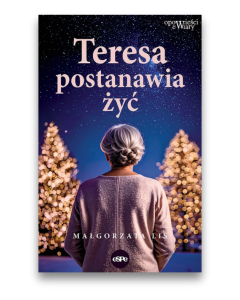 Teresa postanawia żyć
