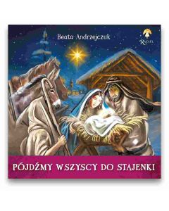 Pójdźmy wszyscy do stajenki -  Beata Andrzejczuk